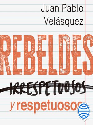 cover image of Rebeldes y respetuosos